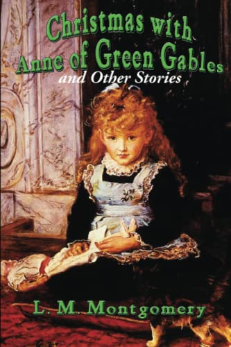 Christmas with Anne of Green Gables and Other Stories von Wilder Publications